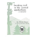 Book cover of 'Breaking Trail in the Central Appalachians' by David Bates with a forest design.